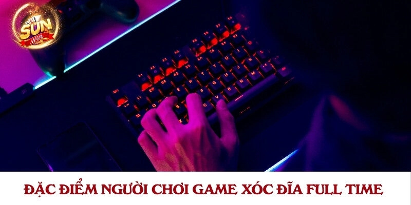 Đặc điểm người chơi game xóc đĩa full time