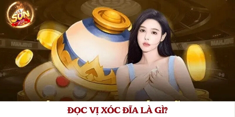 Đọc vị xóc đĩa là gì?
