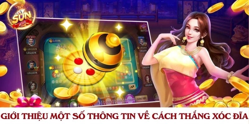 Giới thiệu một số thông tin về cách thắng xóc đĩa