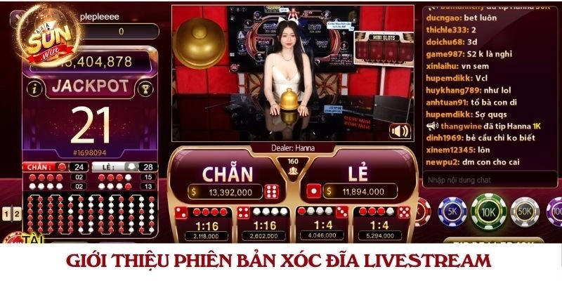 Giới thiệu phiên bản xóc đĩa livestream 