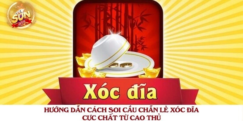 Hướng dẫn cách soi cầu chẵn lẻ xóc đĩa cực chất từ cao thủ