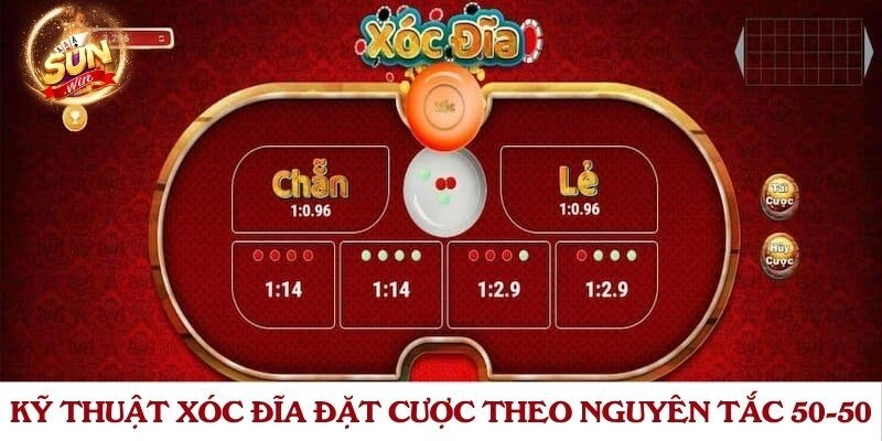 Kỹ thuật xóc đĩa đặt cược theo nguyên tắc 50-50