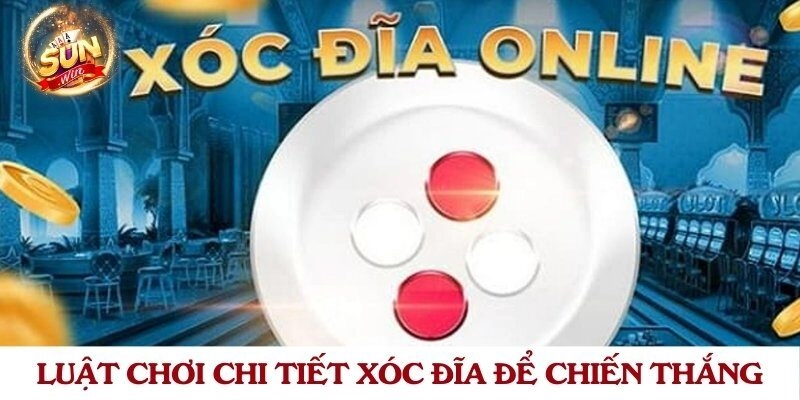 Luật chơi chi tiết xóc đĩa để chiến thắng