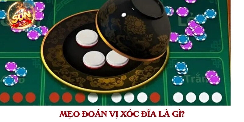 Mẹo đoán vị xóc đĩa là gì?