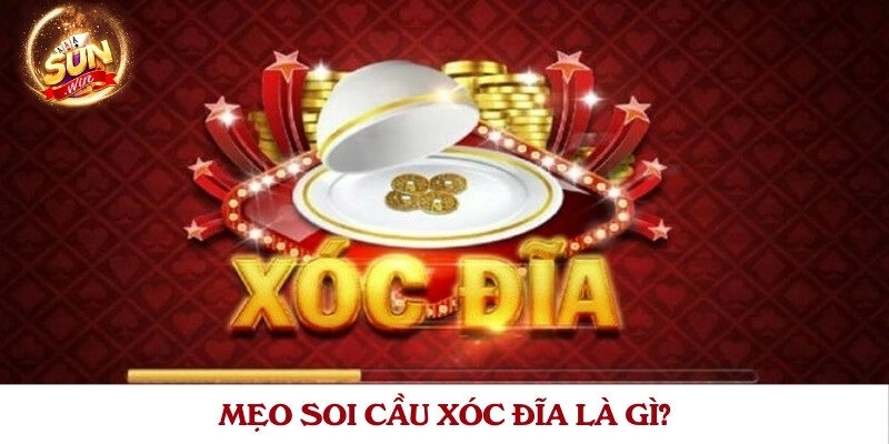 Mẹo soi cầu xóc đĩa là gì?