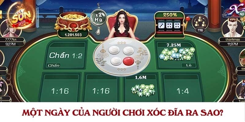 Một ngày của người chơi xóc đĩa ra sao?