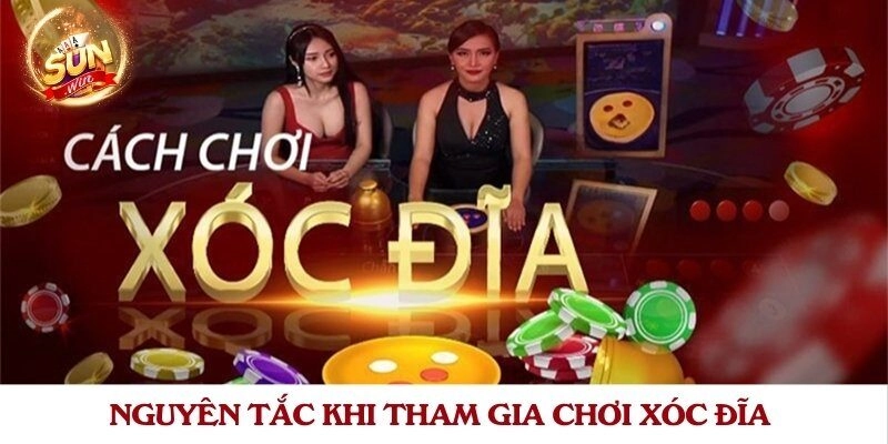 Nguyên tắc khi tham gia chơi xóc đĩa
