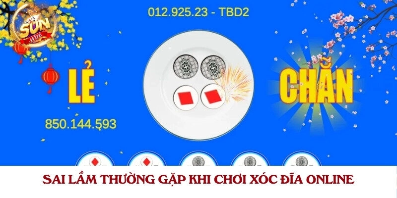 Sai lầm thường gặp khi chơi xóc đĩa online