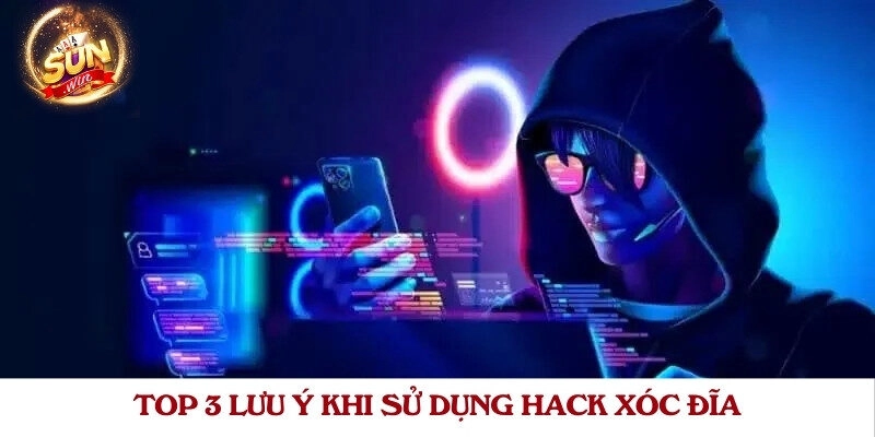 Top 3 lưu ý khi sử dụng hack xóc đĩa