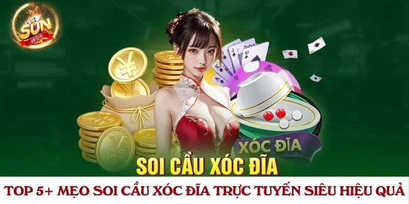 Top 5+ mẹo soi cầu xóc đĩa trực tuyến siêu hiệu quả